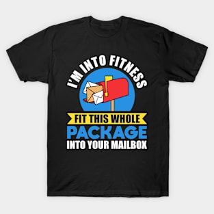 Postal Worker Because Your Life is Worth My Time  Delivery T-Shirt